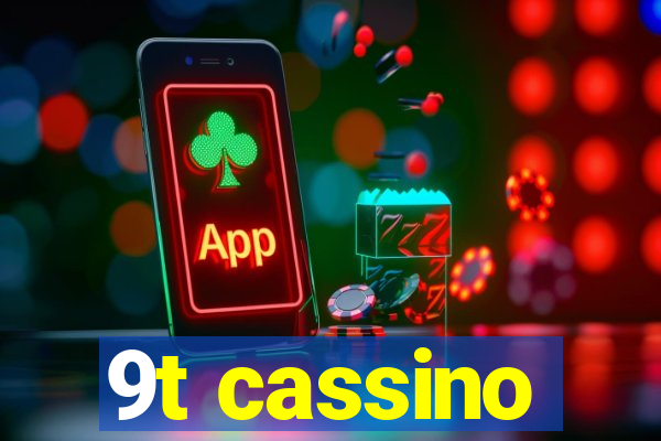 9t cassino